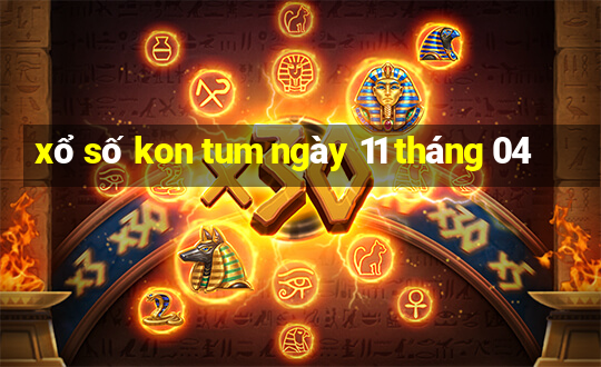 xổ số kon tum ngày 11 tháng 04