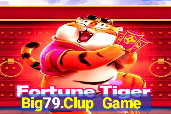 Big79.Clup Game Bài Uy Tín Nhất 2024