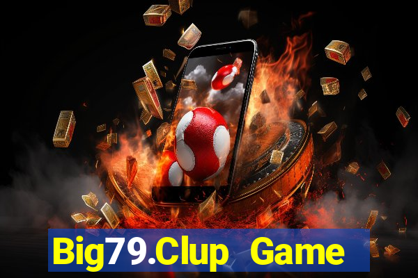 Big79.Clup Game Bài Uy Tín Nhất 2024