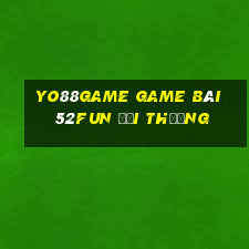 Yo88Game Game Bài 52Fun Đổi Thưởng