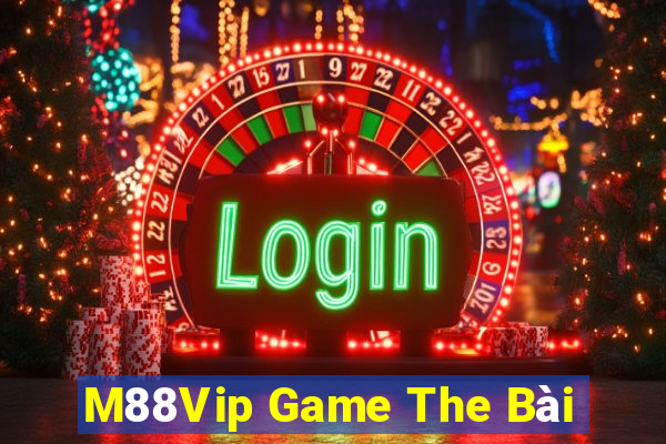 M88Vip Game The Bài