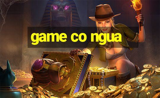 game co ngua