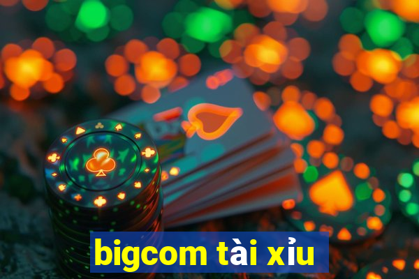 bigcom tài xỉu