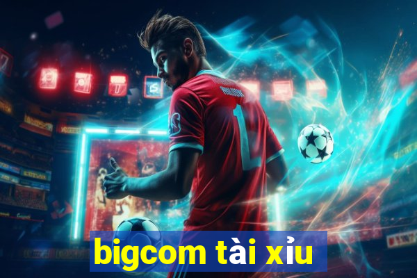 bigcom tài xỉu