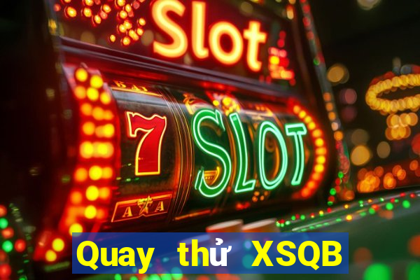 Quay thử XSQB ngày 11