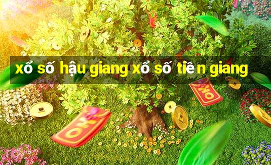 xổ số hậu giang xổ số tiền giang