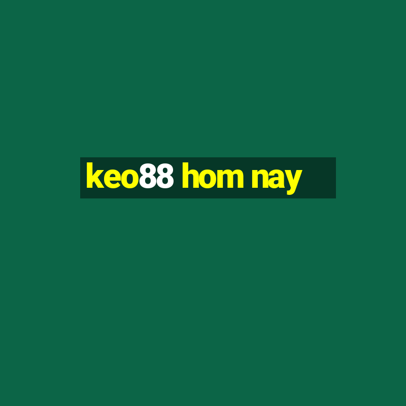 keo88 hom nay