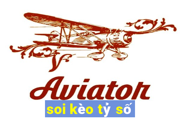 soi kèo tỷ số