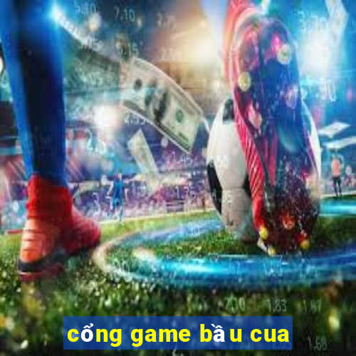 cổng game bầu cua