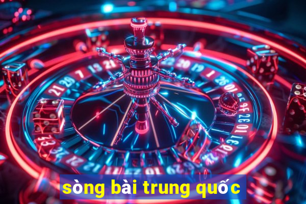 sòng bài trung quốc