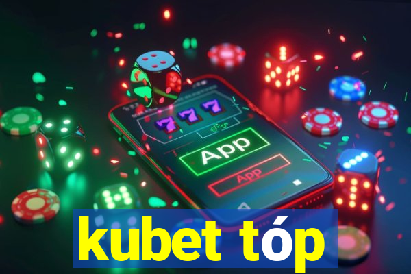 kubet tóp