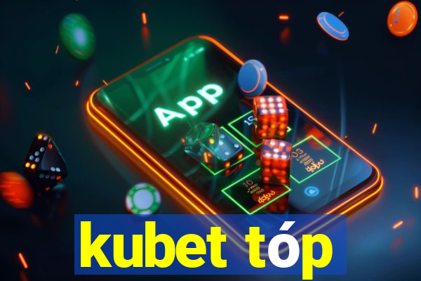 kubet tóp