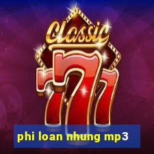 phi loan nhung mp3