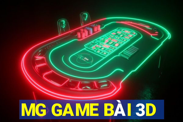 MG GAME BÀI 3D