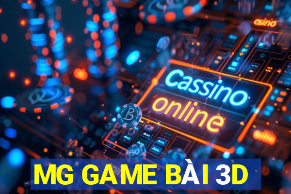 MG GAME BÀI 3D