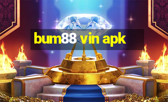 bum88 vin apk