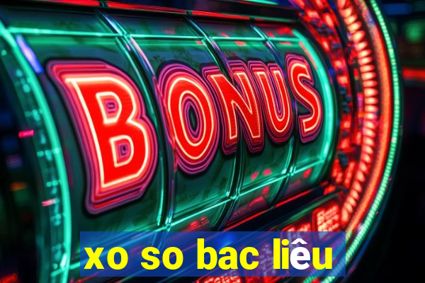 xo so bac liêu