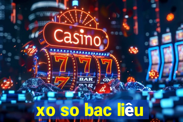 xo so bac liêu