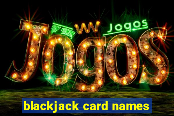 blackjack card names