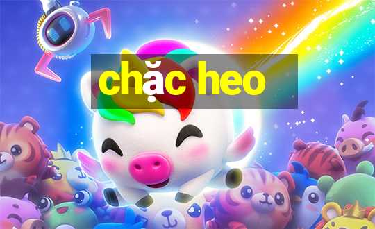 chặc heo