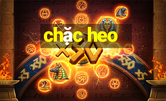 chặc heo