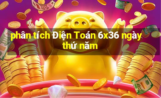 phân tích Điện Toán 6x36 ngày thứ năm