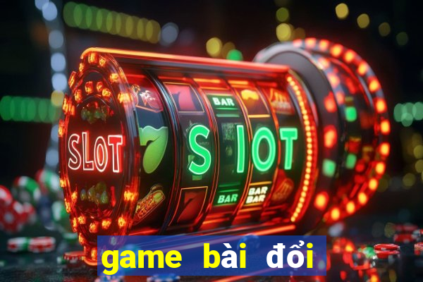 game bài đổi thưởng uy tín 10nhacai