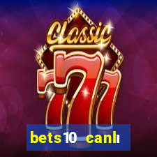 bets10 canlı casino oyunları