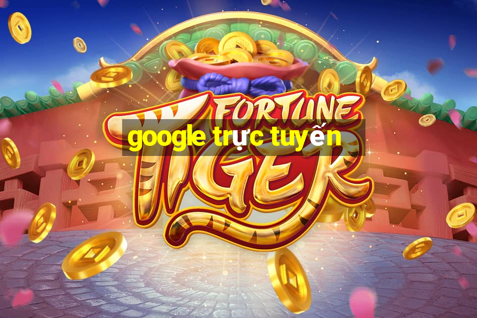 google trực tuyến