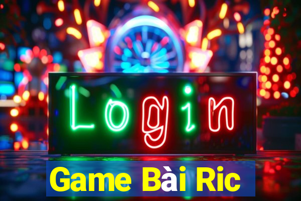 Game Bài Ric