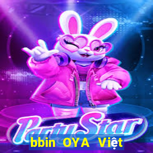 bbin OYA Việt nam Tải về