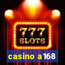 casino a168