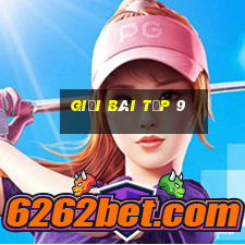 giải bài tập 9