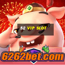 52 vip slot