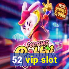 52 vip slot