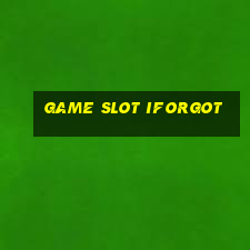 Game Slot Iforgot