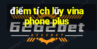 điểm tích lũy vinaphone plus