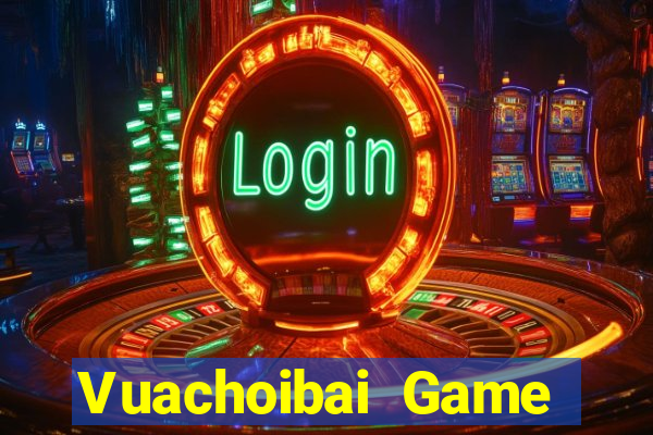 Vuachoibai Game Bài Lá