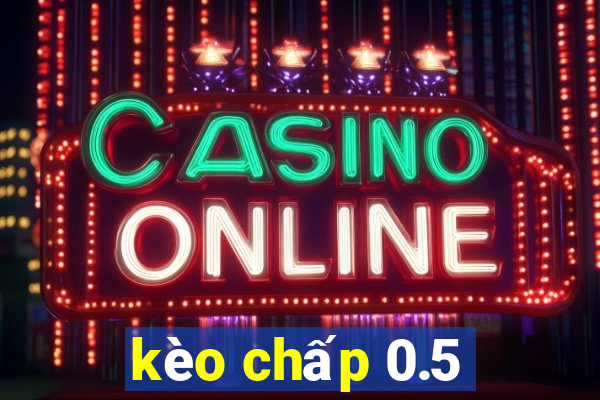 kèo chấp 0.5