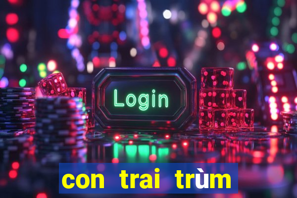 con trai trùm casino macau