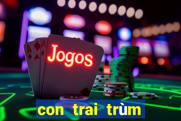 con trai trùm casino macau