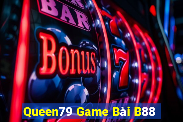 Queen79 Game Bài B88