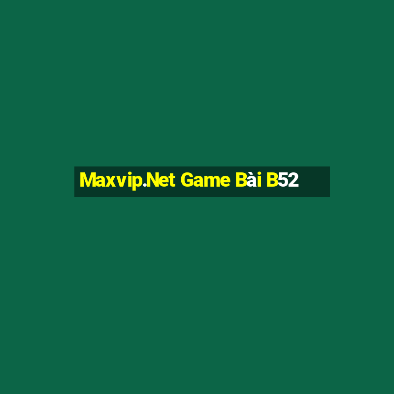 Maxvip.Net Game Bài B52