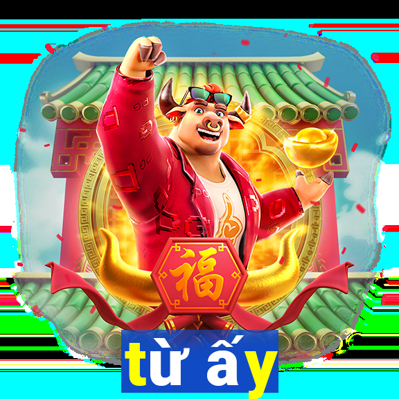 từ ấy