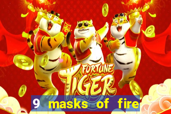 9 masks of fire slot demo