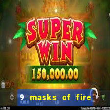 9 masks of fire slot demo