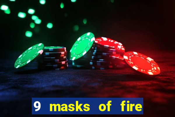 9 masks of fire slot demo