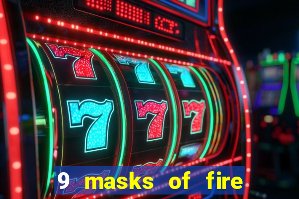 9 masks of fire slot demo