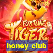 honey club