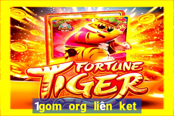 1gom org liên ket tong hợp